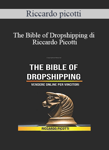 Riccardo Picotti - The Bible Of Dropshipping