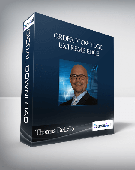 Thomas DeLello – Order Flow Edge – Extreme Edge