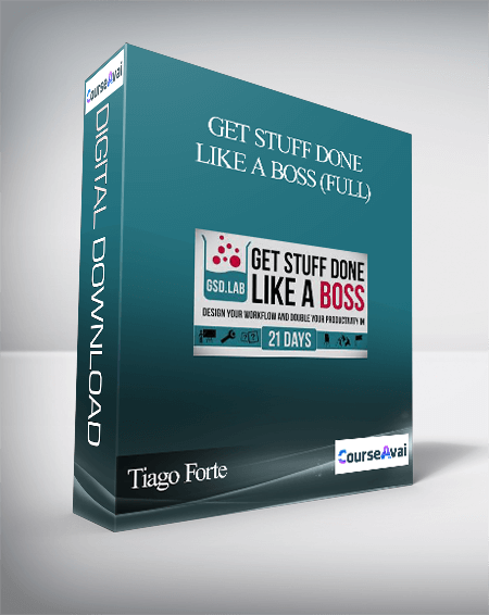 Tiago Forte - Get Stuff Done Like a Boss (Full)