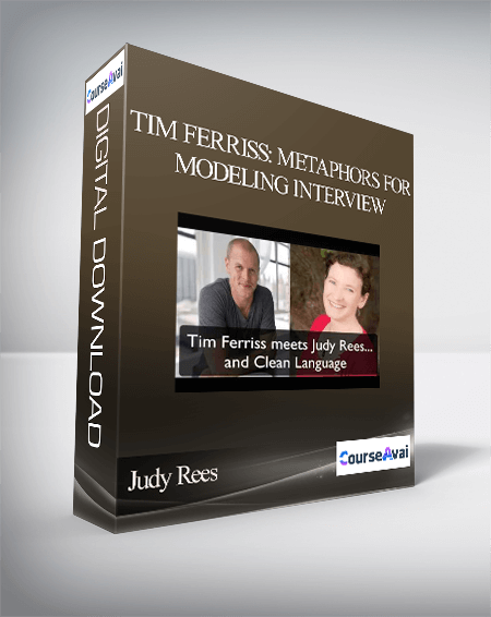 Tim Ferriss: Metaphors For Modeling Interview With Judy Rees