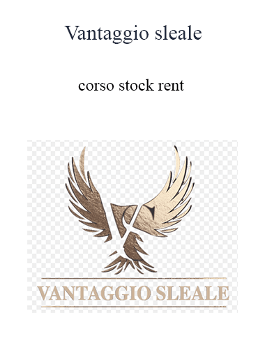 Vantaggio Sleale - Corso Stock Rent