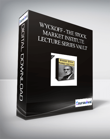 Wyckoff - The Stock Market Institute Lecture Series Vault