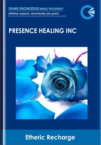 Etheric Recharge  -  Presence Healing Inc