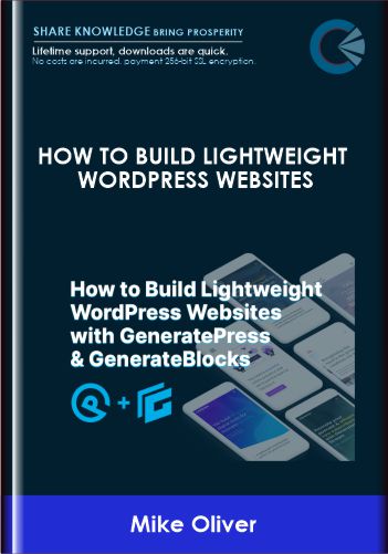 How to Build Lightweight WordPress Websites with GeneratePress & GenerateBlocks  -  Mike Oliver