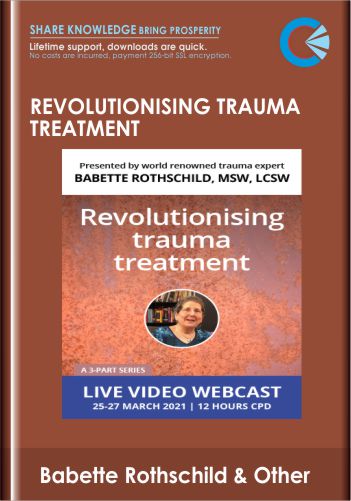 Revolutionising Trauma Treatment  -  Babette Rothschild