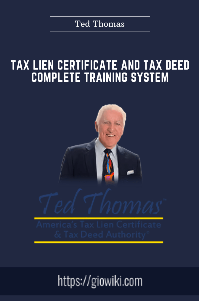 Tax Lien Certificate and Tax Deed Complete Training System  -  Ted Thomas