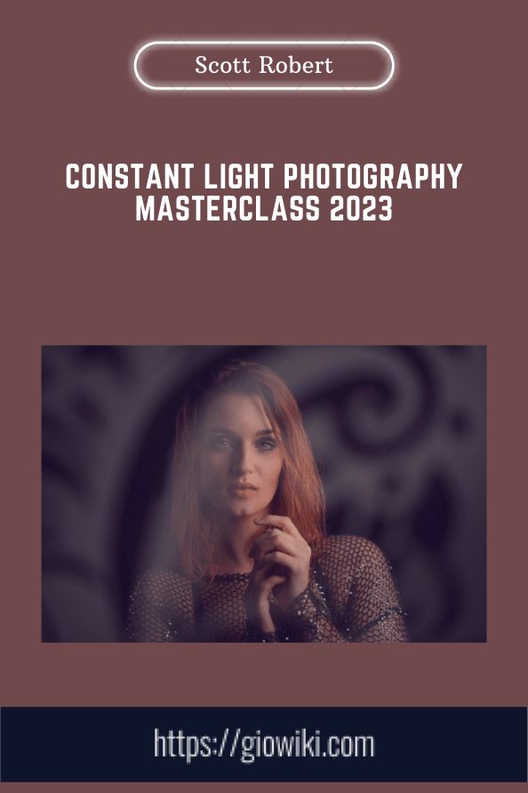 Constant Light Photography Masterclass 2023  -  Scott Robert