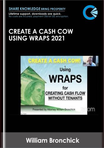 Create a Cash Cow Using Wraps 2021  -  William Bronchick