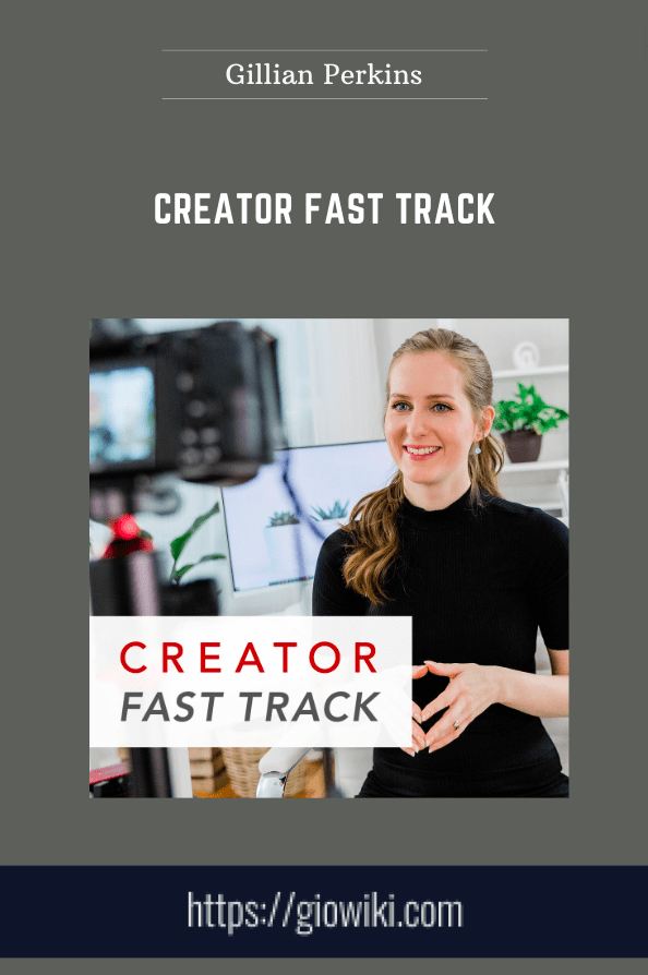 Creator Fast Track  -  Gillian Perkins