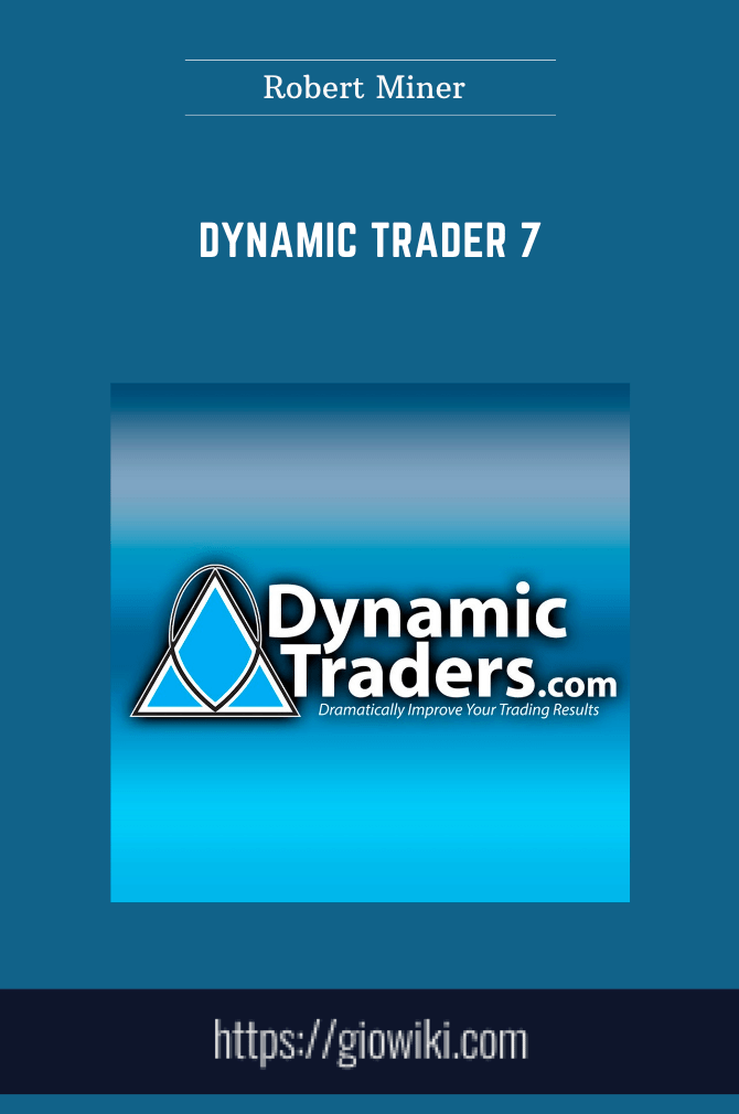 Dynamic Trader 7  -  Robert Miner