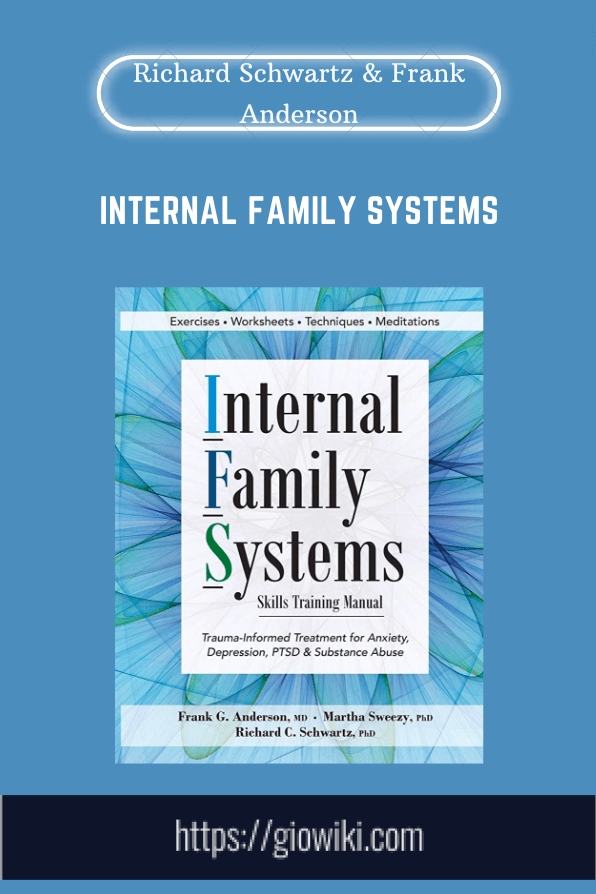 Internal Family Systems  -  Richard Schwartz & Frank Anderson