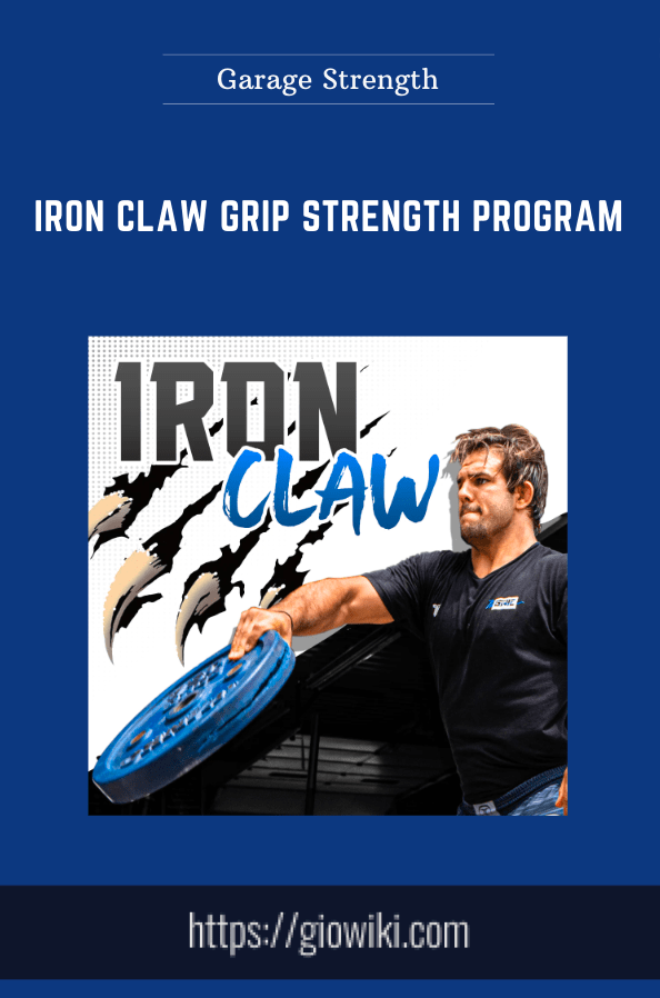 Iron Claw Grip Strength Program  -  Garage Strength