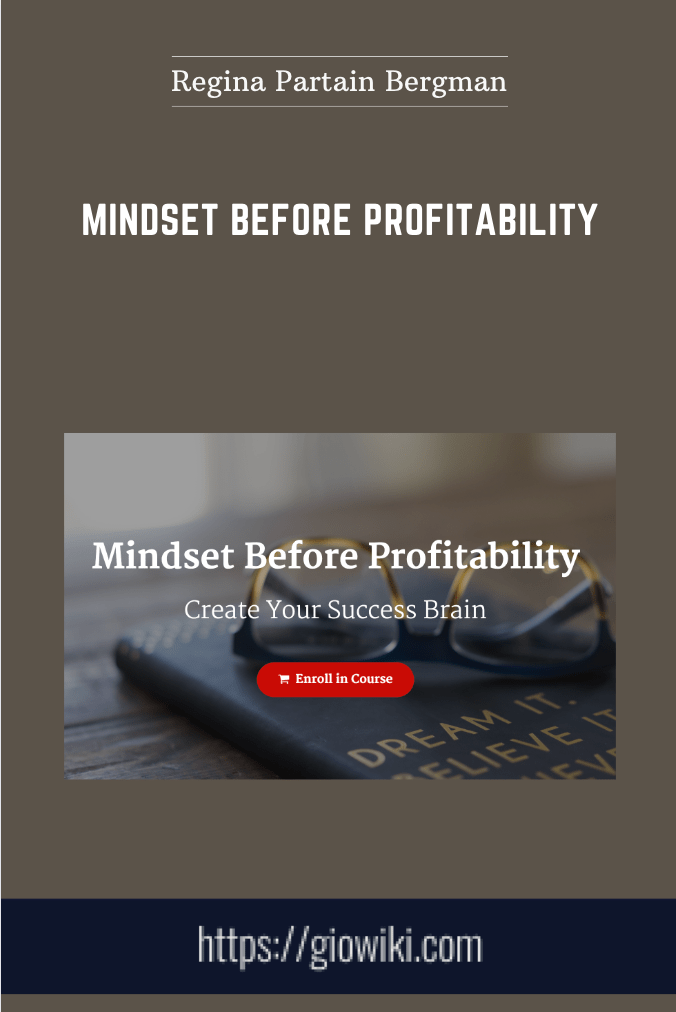 Mindset Before Profitability  -  Regina Partain Bergman