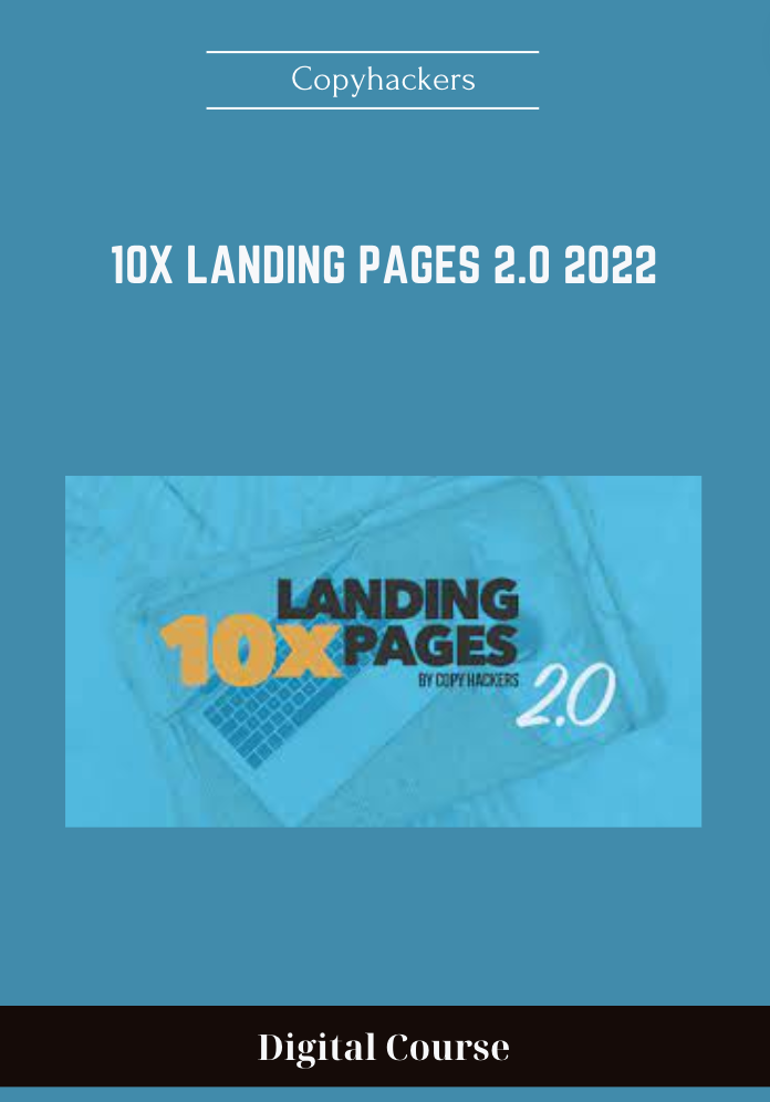 10x Landing Pages 2.0 2022 - Copyhackers