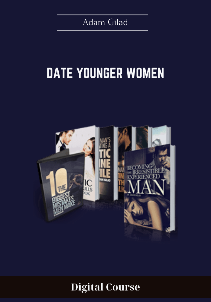 Date Younger Women - Adam Gilad