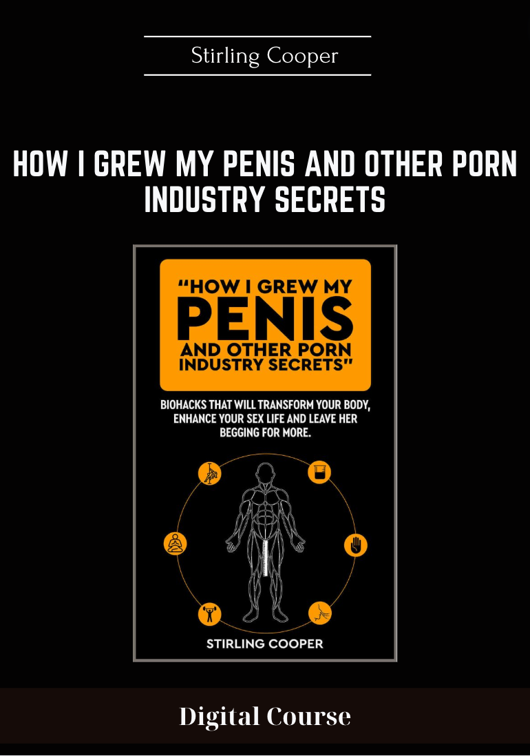 How I Grew My Penis and Other Porn Industry Secrets - Stirling Cooper