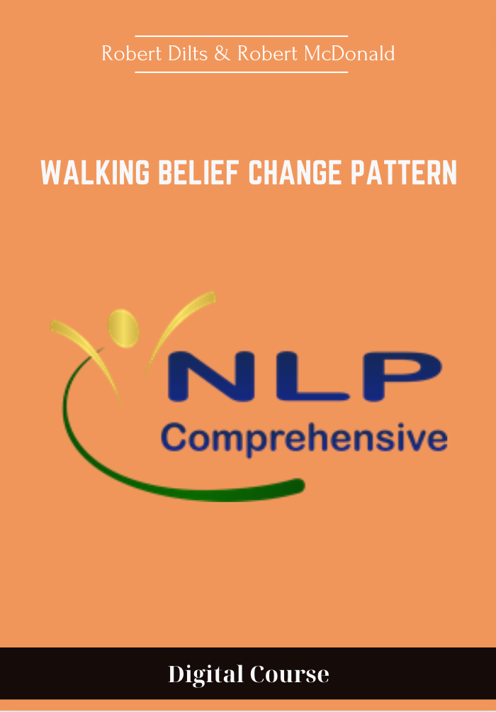 Walking Belief Change Pattern - Robert Dilts & Robert McDonald