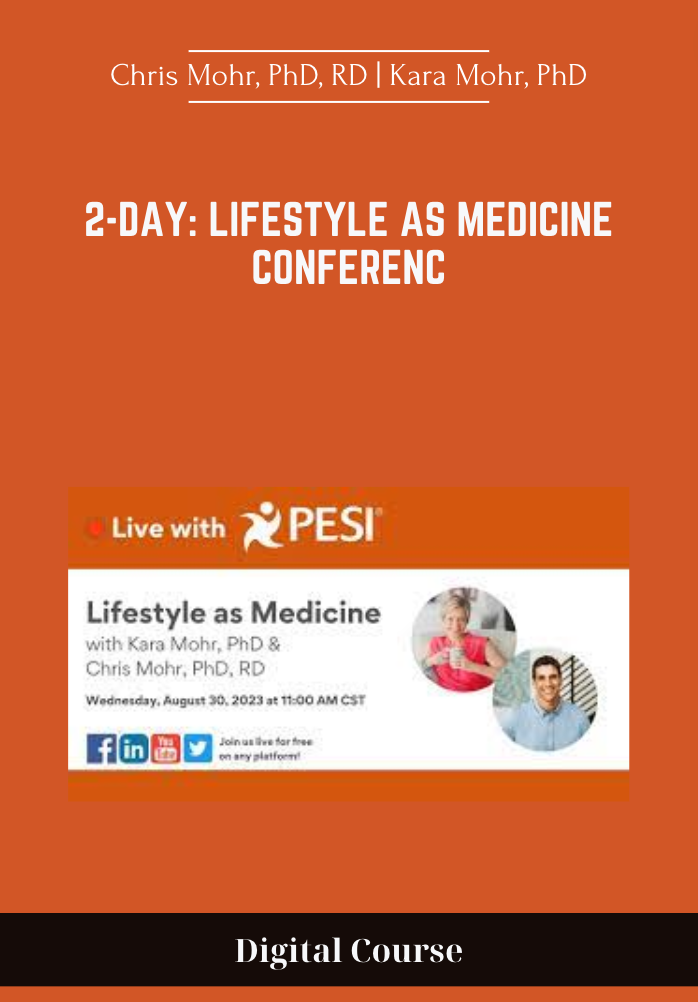 2-Day: Lifestyle as Medicine Conference - Chris Mohr, PhD, RD | Kara Mohr, PhD