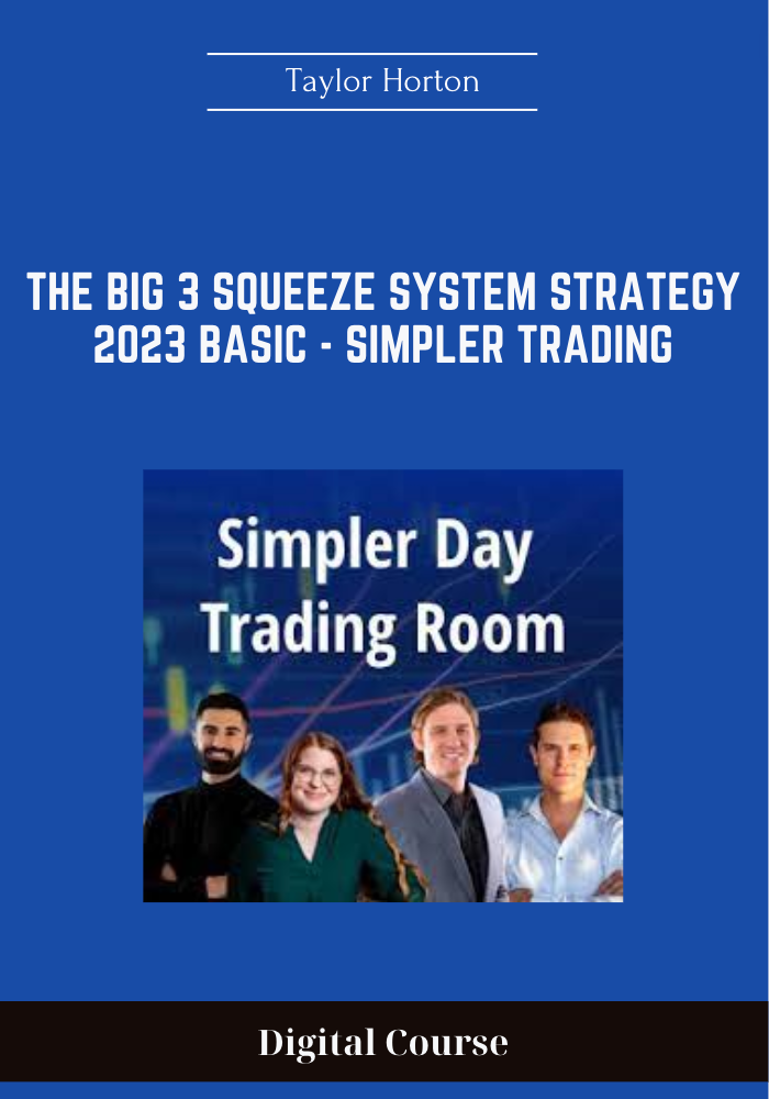 The Big 3 Squeeze System Strategy 2023 Basic - Simpler Trading -Taylor Horton