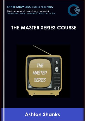 The Master Series Course  -  Ashton Shanks & Jonathan Greene