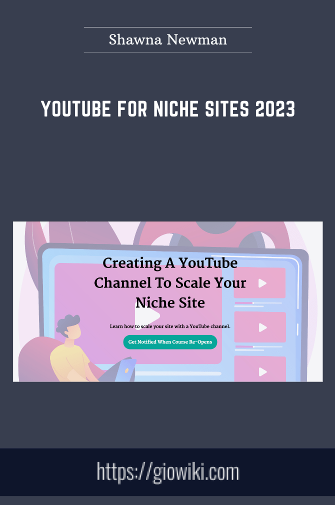 YouTube for Niche Sites 2023  -  Shawna Newman