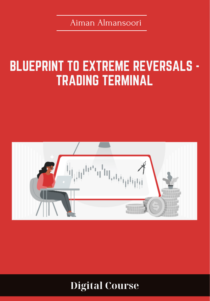Blueprint To Extreme Reversals - Trading Terminal  Aiman Almansoori