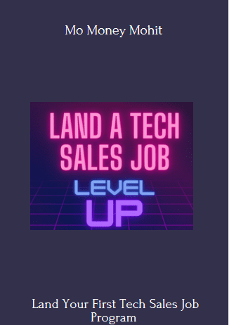 Land Your First Tech Sales Job Program By Mo Money Mohit