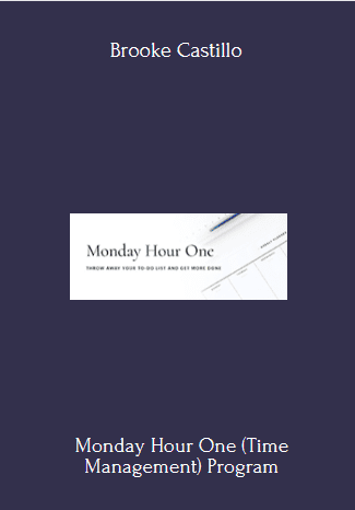Monday Hour One (Time Management) - Brooke Castillo