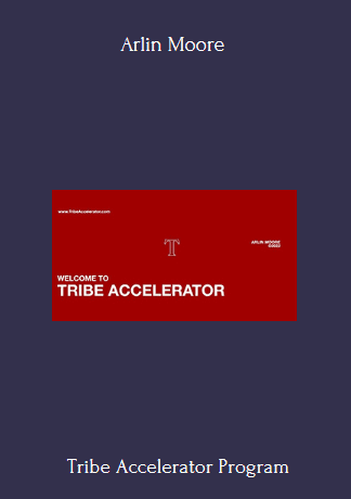 Tribe Accelerator Program By Arlin Moore