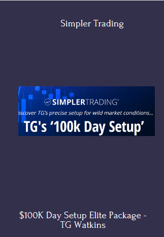 $100K Day Setup Elite Package - TG Watkins With Simpler Trading