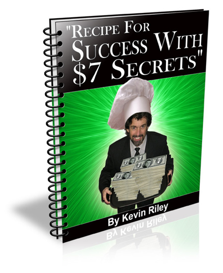 Recipe For Success With $7 Secrets