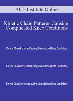 ACE Institute Online Kinetic Chain Patterns Causing Complicated Knee Conditions 250x343 1 | eSy[GB]