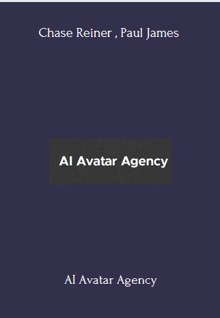 AI Avatar Agency Course With Chase Reiner , Paul James