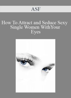 ASF How To Attract and Seduce Sexy Single Women With Your Eyes 250x343 1 | eSy[GB]