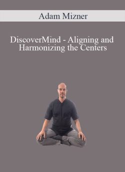 Adam Mizner DiscoverMind Aligning and Harmonizing the Centers 250x343 1 | eSy[GB]