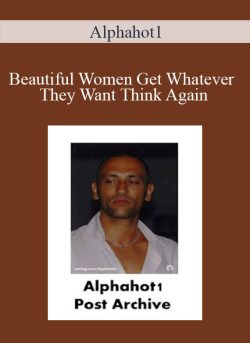 Alphahot1 Beautiful Women Get Whatever They Want Think Again 250x343 1 | eSy[GB]