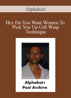 Alphahot1 Hey Do You Want Women To Pick You Up Gift Wrap Technique 250x343 1 | eSy[GB]