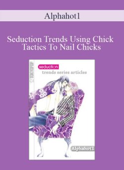 Alphahot1 Seduction Trends Using Chick Tactics To Nail Chicks 250x343 1 | eSy[GB]