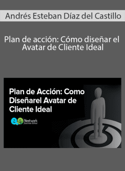 Andres Esteban Diaz del Castillo Plan de accion Como disenar el Avatar de Cliente Ideal 250x343 1 | eSy[GB]