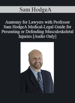 Audio Only Anatomy for Lawyers with Professor Sam HodgeA Medical Legal Guide for Presenting or Defending Musculoskeletal Injuries 250x343 1 | eSy[GB]