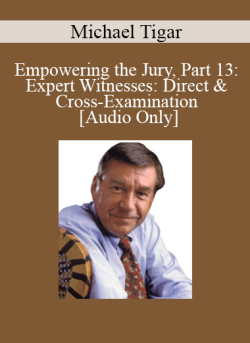 Audio Only Empowering the Jury Part 13 Expert Witnesses Direct Cross Examination with Michael Tigar 250x343 1 | eSy[GB]