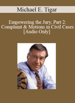 Audio Only Empowering the Jury Part 2 Complaint Motions in Civil Cases with Michael E. Tigar 250x343 1 | eSy[GB]