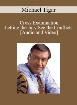 Audio and Video Cross Examination Letting the Jury See the Conflicts with Michael Tigar 250x343 1 | eSy[GB]