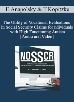 Audio and Video Ellyce Anapolsky Theresa Kopitzke The Utility of Vocational Evaluations in Social Security Claims for Individuals with High Functioning Autism 250x343 1 | eSy[GB]