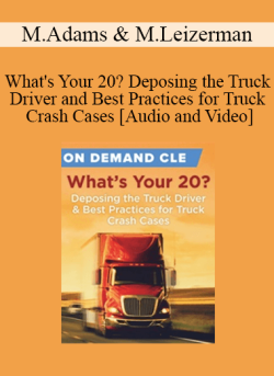 Audio and Video Whats Your 20 Deposing the Truck Driver and Best Practices for Truck Crash Cases 250x343 1 | eSy[GB]