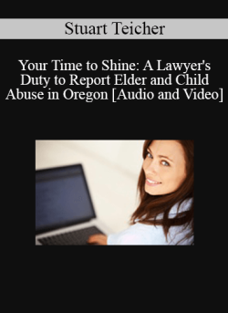 Audio and Video Your Time to Shine A Lawyers Duty to Report Elder and Child Abuse in Oregon 250x343 1 | eSy[GB]