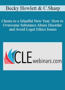 Becky Howlett Cynthia Sharp Cheers to a Mindful New Year How to Overcome Substance Abuse Disorder and Avoid Legal Ethics Issues 250x343 1 | eSy[GB]