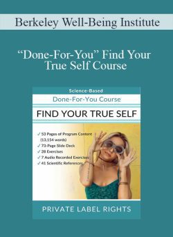 Berkeley Well Being Institute Done For You Find Your True Self Course 250x343 1 | eSy[GB]