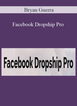 Bryan Guerra Facebook Dropship Pro 250x343 1 | eSy[GB]