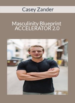 Casey Zander Masculinity Blueprint ACCELERATOR 2.0 250x343 1 | eSy[GB]